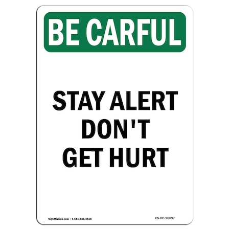 OSHA BE CAREFUL Sign, Stay Alert Don't Get Hurt, 18in X 12in Decal